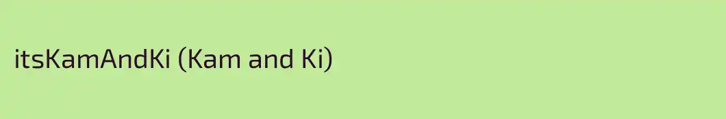 itsKamAndKi (Kam and Ki)